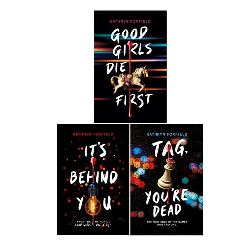 Kathryn Foxfield Collection 3 Books Set (It's Behind You, Good Girls Die First & Tag, You're Dead) - The Book Bundle