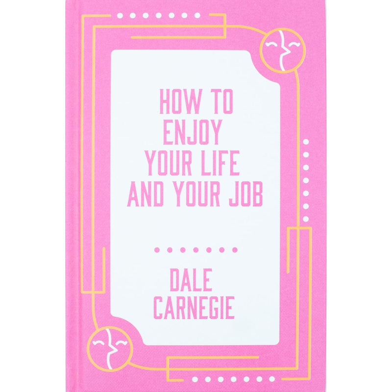 How to Enjoy Your Life and Your Job by Dale Carnegie - Non Fiction - Hardback - The Book Bundle