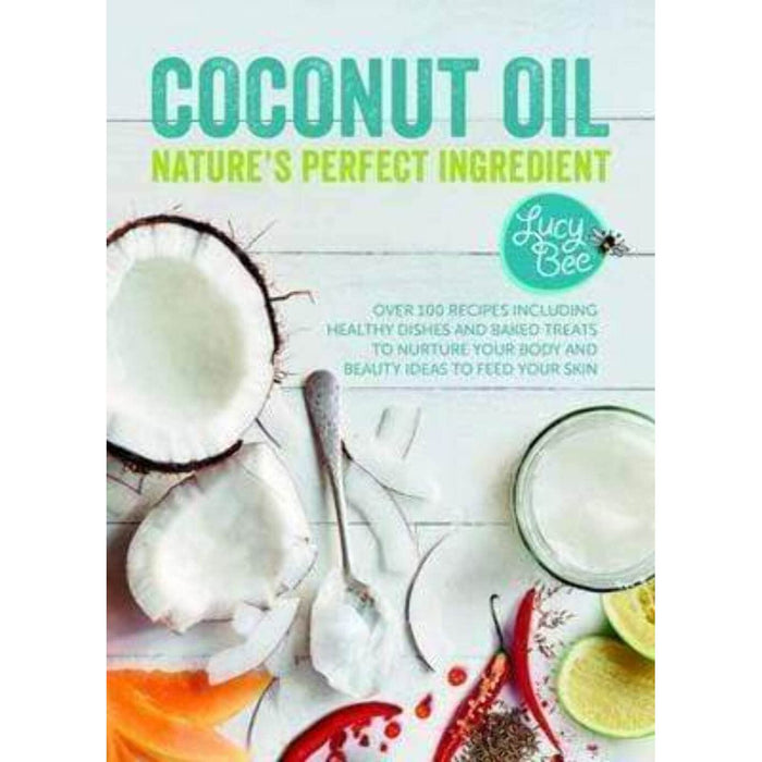 Coconut Oil - Nature's Perfect Ingredient by Lucy Bee - The Book Bundle