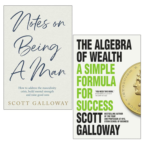 Scott Galloway Collection 2 Books Set (Notes on Being a Man & The Algebra of Wealth) - The Book Bundle