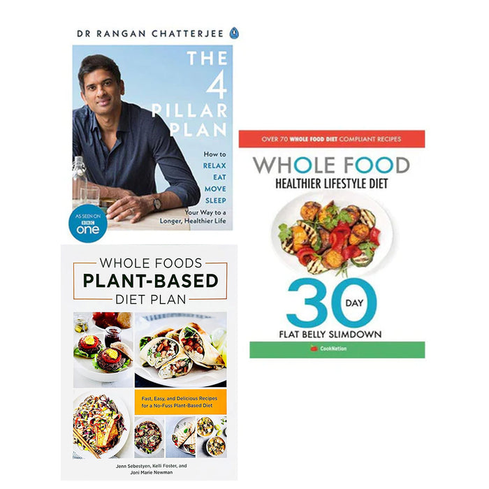 4 pillar plan, Whole Foods Plant- Based Diet Plan, whole food healthier lifestyle diet 3 Books Collection Set - The Book Bundle