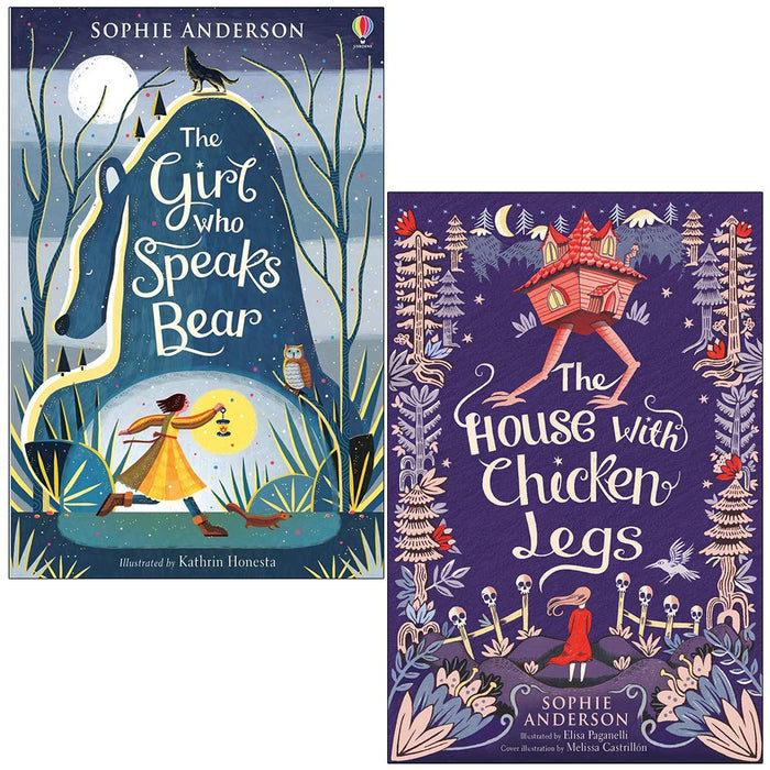 The Girl Who Speaks Bear, The House with Chicken Legs By Sophie Anderson 2 Books Collection Set - The Book Bundle