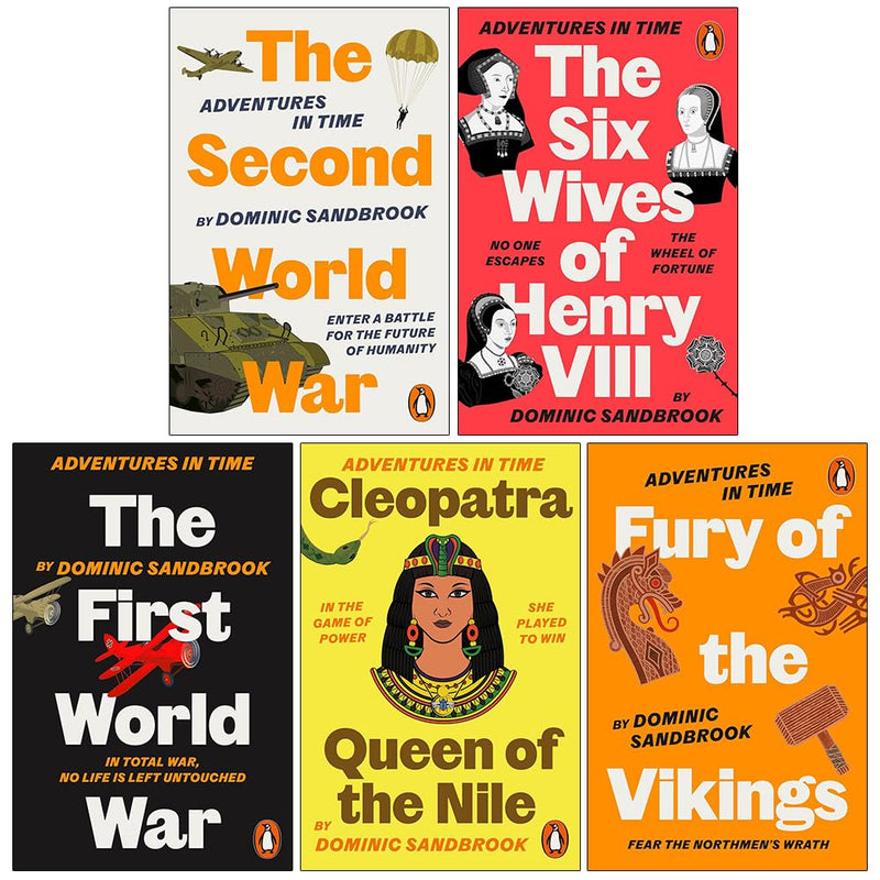 Dominic Sandbrook Adventures in Time Collection 5 Books Set (The Second World War, The Six Wives of Henry VIII, The First World War, Cleopatra Queen of the Nile and Fury of The Vikings) - The Book Bundle