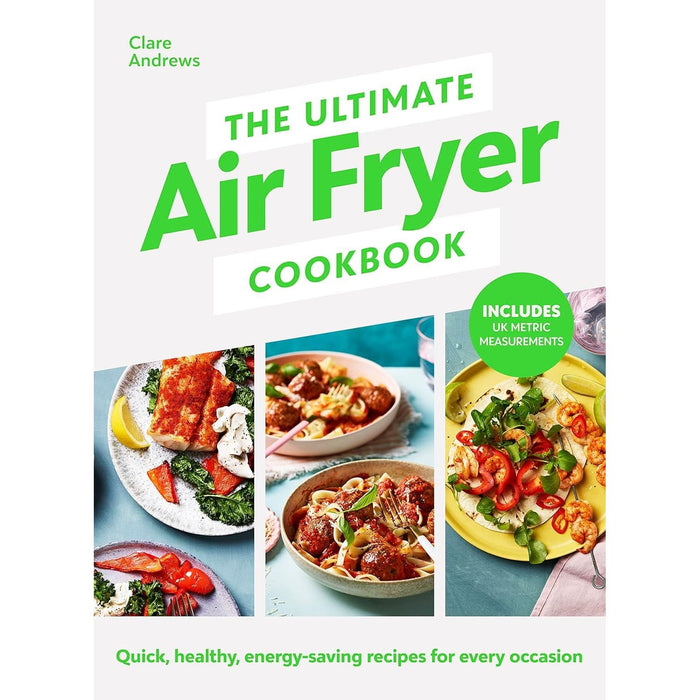 The Ultimate Air Fryer Cookbook, Cook Smart Air Fryer, Quick & Easy Air Fryer Cookbook 3 Books Collection Set - The Book Bundle