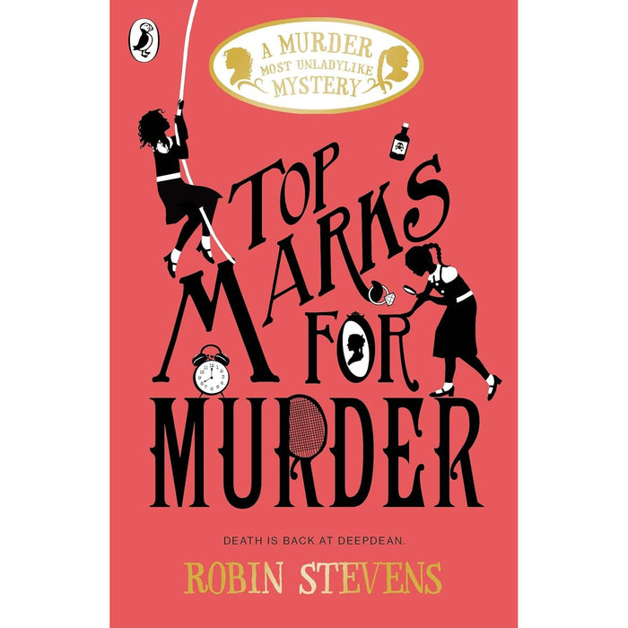 Top Marks For Murder: A Murder Most Unladylike Mystery (A Murder Most Unladylike Mystery) by Robin Stevens - The Book Bundle
