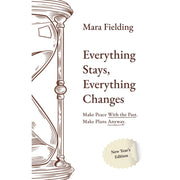 Everything Stays, Everything Changes : Make Peace With the Past Make Plans Anyway - The Book Bundle