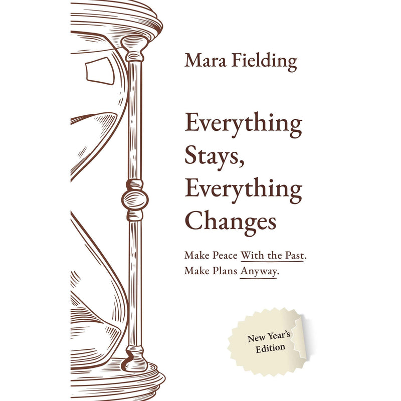 Everything Stays, Everything Changes : Make Peace With the Past Make Plans Anyway - The Book Bundle
