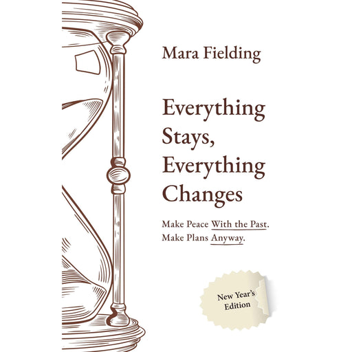 Everything Stays, Everything Changes : Make Peace With the Past Make Plans Anyway - The Book Bundle