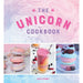 The Unicorn Cookbook: Magical Recipes for Lovers of the Mythical Creature by Alix Carey - The Book Bundle