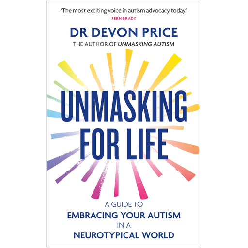 Unmasking for Life: A Guide to Embracing your Autism in a Neurotypical World (Unmasking Autism Series) - The Book Bundle