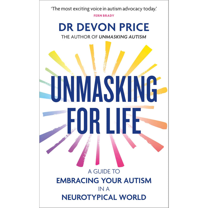 Unmasking for Life: A Guide to Embracing your Autism in a Neurotypical World (Unmasking Autism Series) - The Book Bundle