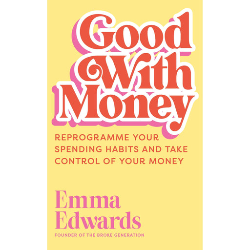 Good with Money: Reprogramme Your Spending Habits and Take Control of Your Money - The Book Bundle