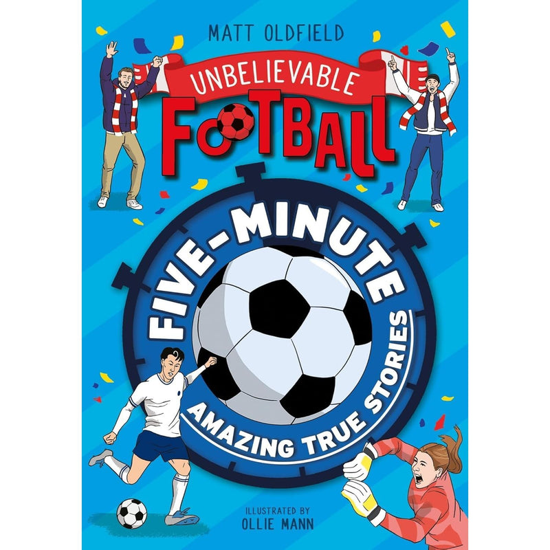 Unbelievable Football Stories 6 Books Collection Set with World Book Day By Matt Oldfield (The Most Incredible True Football Stories (You Never Knew), How Football Can Change the World, & More) - The Book Bundle
