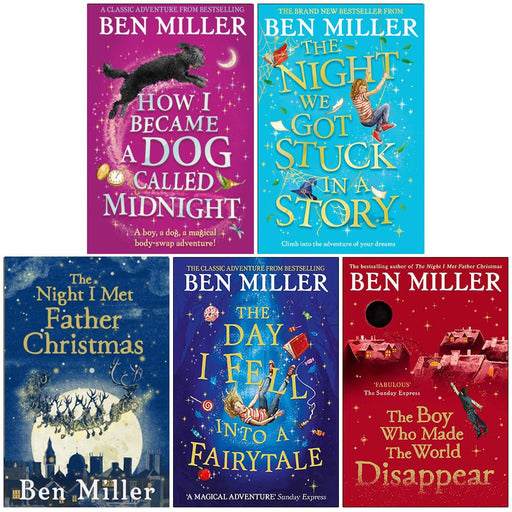 Ben Miller Collection 5 Books Set (The Night I Met Father Christmas, The Boy Who Made the World Disappear, The Day I Fell Into a Fairytale, The Night We Got Stuck in a Story and More) - The Book Bundle