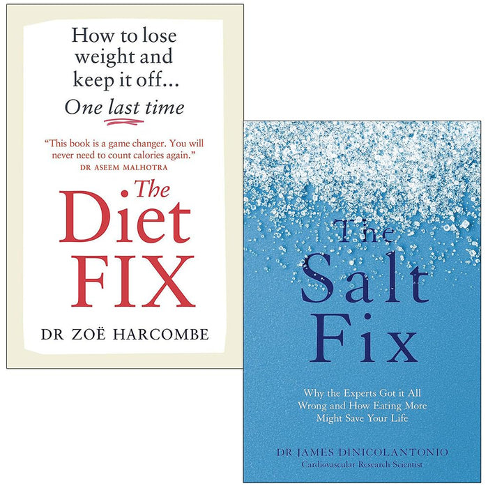 The Diet Fix How to lose weight and keep it off one last time By Zoe Harcombe and The Salt Fix By Dr James DiNicolantonio 2 Books Collection Set - The Book Bundle