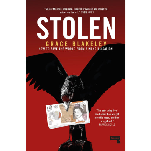 Stolen: How to Save the World from Financialisation by Grace Blakeley - The Book Bundle