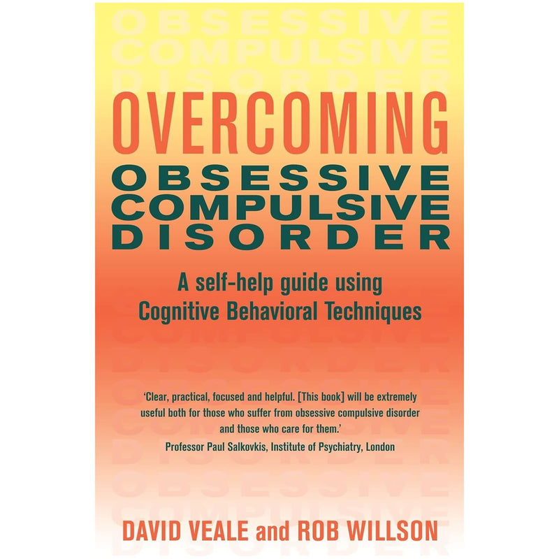 Overcoming Obsessive Compulsive Disorder (Overcoming Books): A self-help guide using cognitive behavioural techniques by David Veale;Rob Willson - The Book Bundle