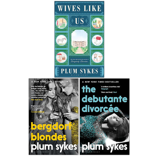 Plum Sykes Collection 3 Books Set (Wives Like Us, Bergdorf Blondes & The Debutante Divorcée) - The Book Bundle