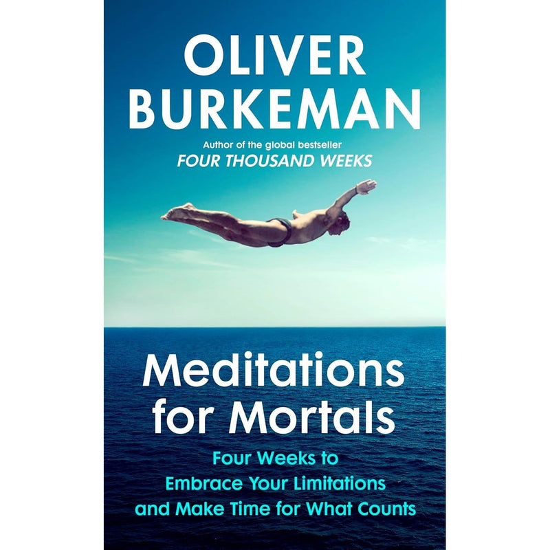 Oliver Burkeman Collection 2 Books Meditations Mortals (HB), Four Thousand Weeks - The Book Bundle