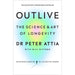 Outlive: The Science and Art of Longevity Hardcover  By  Peter Attia & Bill Gifford - The Book Bundle