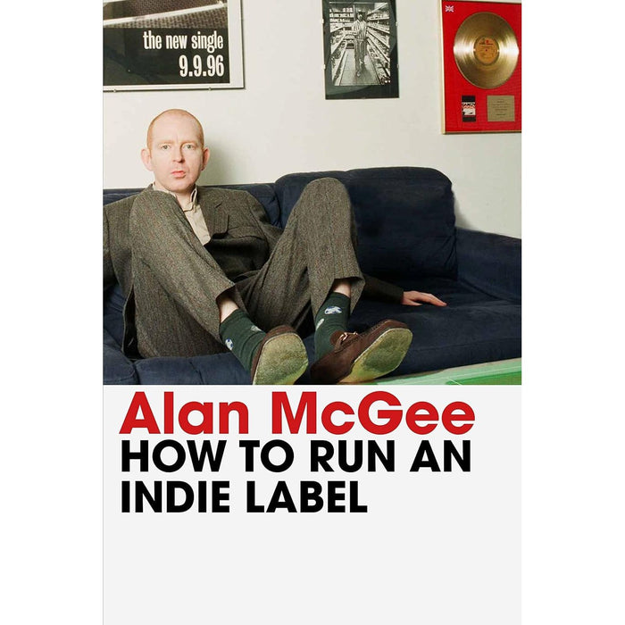 Alan McGee Collection 2 Books Set (How to Run an Indie Label & Creation Stories) - The Book Bundle