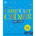 Computer Coding for Kids: A unique step-by-step visual guide, from binary code to building games - The Book Bundle