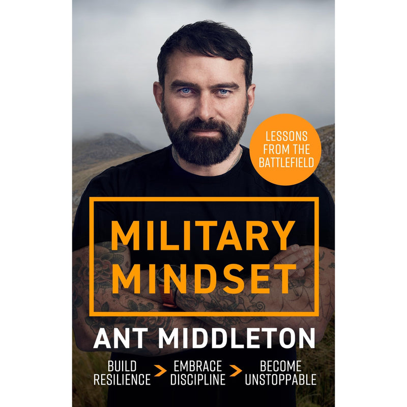 Military Mindset: Lessons from the Battlefield: THE EXPLOSIVE NEW BOOK FROM ANT MIDDLETON - The Book Bundle