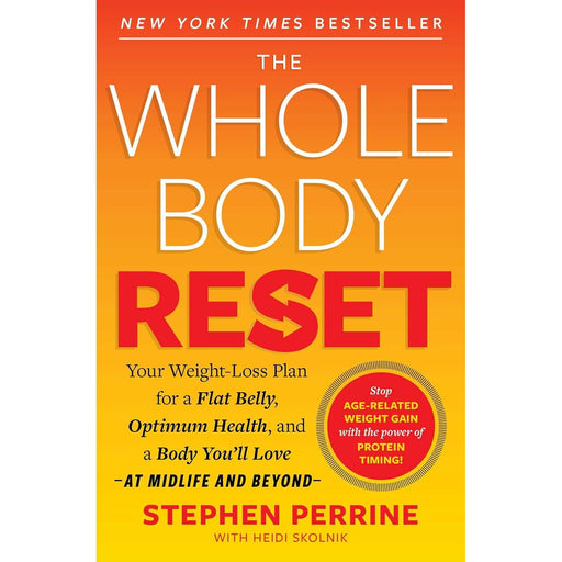 The Whole Body Reset: Your Weight-Loss Plan for a Flat Belly, Optimum Health and a Body You'll Love at Midlife and Beyond - The Book Bundle
