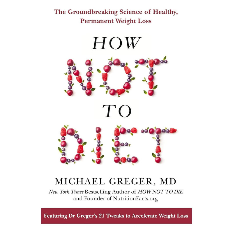 Michael Greger  4 Books Set (The How Not to Diet Cookbook, How Not to Diet, How Not to Die, The How Not to Die Cookbook) - The Book Bundle