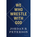 Jordan B. Peterson 2 Book Set (We Who Wrestle With God (HB), Political Correctness Gone Mad?) - The Book Bundle