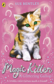 Magic Kitten Collection 5 Books Set By Sue Bentley (A Glittering Gallop, Sparkling Steps, A Christmas Surprise, Moonlight Mischief & A Circus Wish) - The Book Bundle