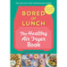 Nathan Anthony Bored of Lunch Collection 2 Books Set (Healthy Air Fryer 30 Minute Meals & The Healthy Air Fryer Book) - The Book Bundle