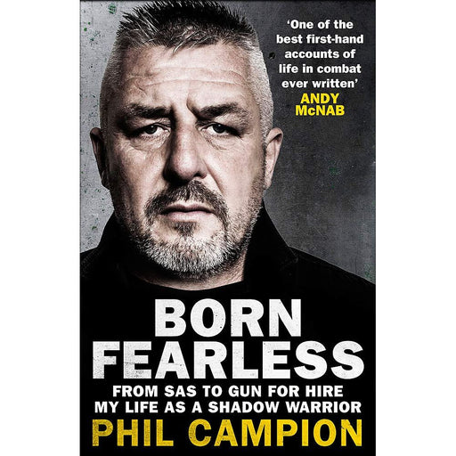 Born Fearless: From Kids' Home to SAS to Pirate Hunter - My Life as a Shadow Warrior by Phil Campion - The Book Bundle
