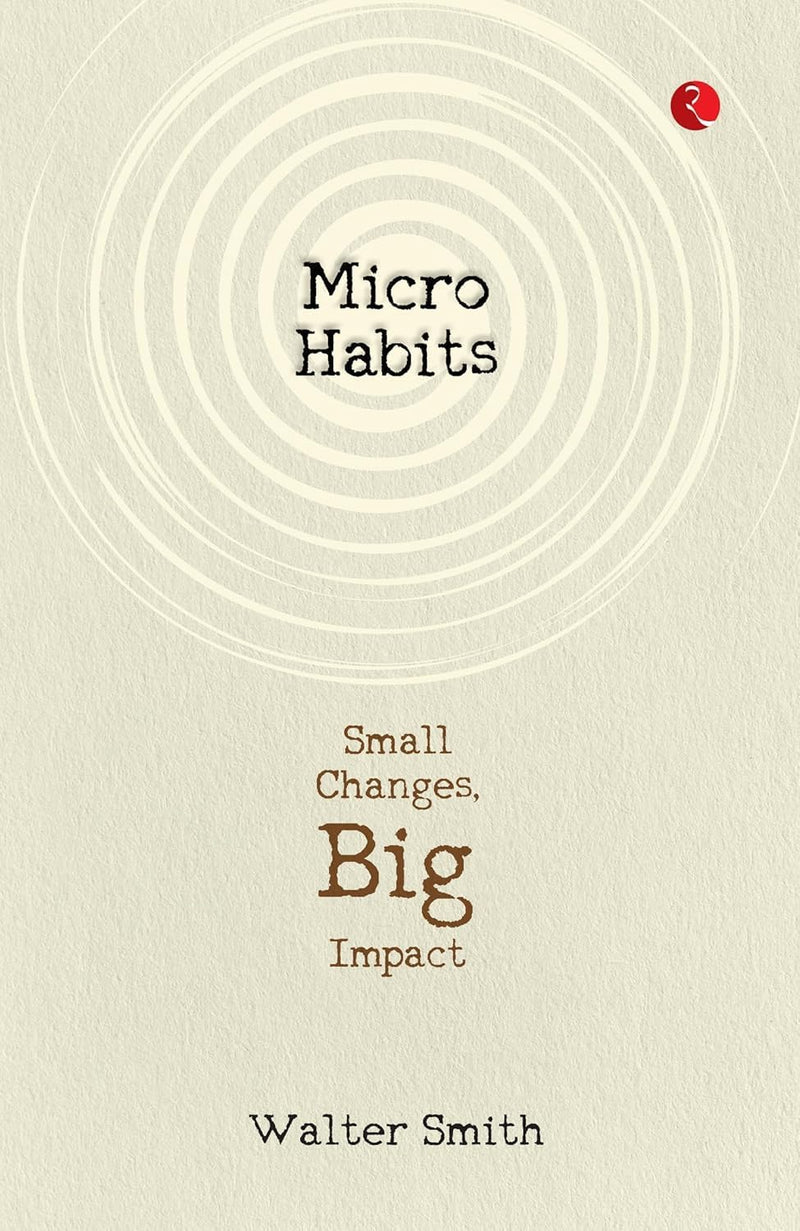 Micro Habits Small Changes Big Impact By Walter Smith, The Atomic Habits Workbook By James Clear, Atomic Habits By James Clear 3 Books Collection Set - Non Fiction - Paperback