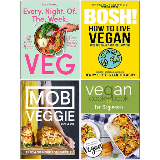 Every Night of the Week Veg, BOSH! How to Live Vegan, MOB Veggie [Hardcover] & Vegan Cookbook For Beginners 4 Books Collection Set - The Book Bundle