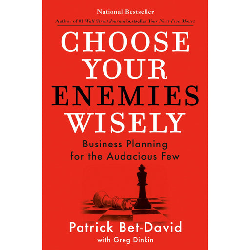 Choose Your Enemies Wisely: Business Planning for the Audacious Few - The Book Bundle