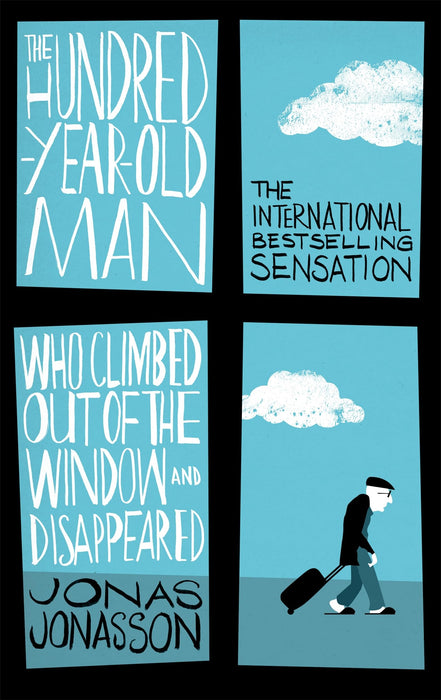 The Hundred-Year-Old Man Who Climbed Out of the Window and Disappeared: Jonas Jonasson