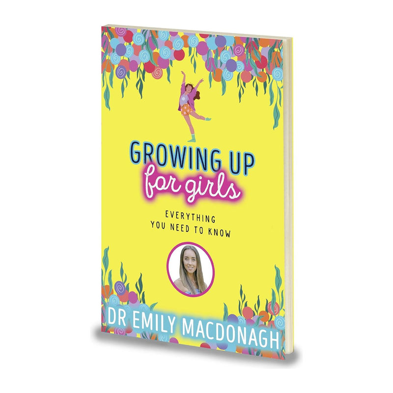 Growing Up for Girls: Everything You Need to Know by Dr Emily MacDonagh - The Book Bundle