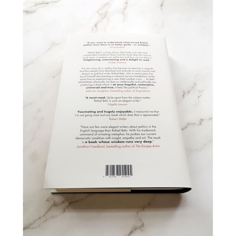 Politics: A Survivor’s Guide: How to Stay Engaged without Getting Enraged  by Rafael Behr Hardcover