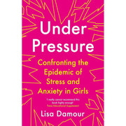 Under Pressure & Untangled book collection by Lisa Damour, paperback non-fiction set featuring two titles on mental health and adolescence.