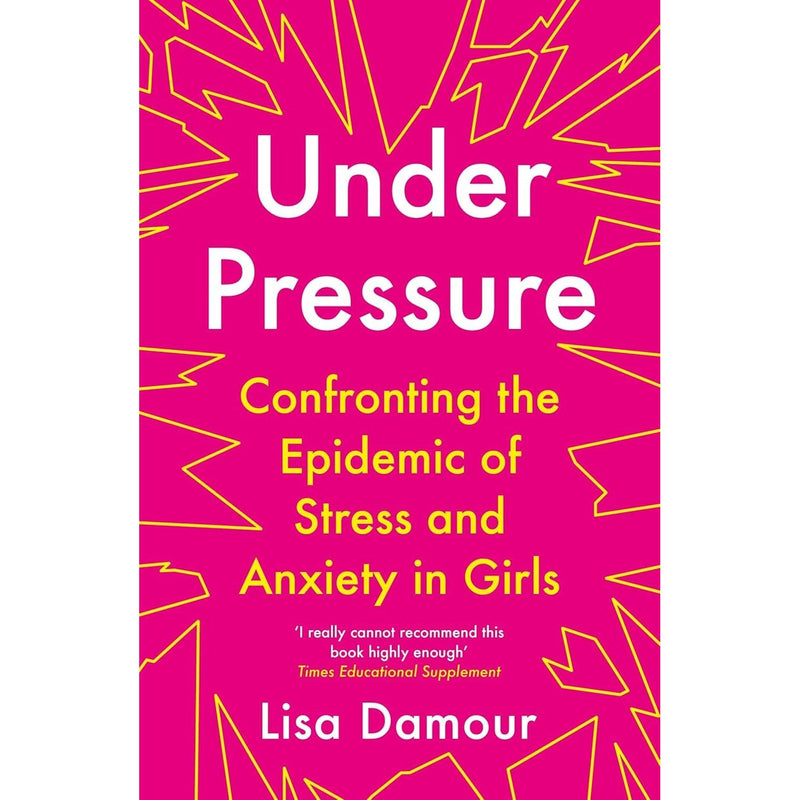 Under Pressure & Untangled book collection by Lisa Damour, paperback non-fiction set featuring two titles on mental health and adolescence.