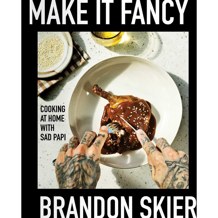 Make It Fancy: Cooking at Home With Sad Papi (A Cookbook) - The Book Bundle