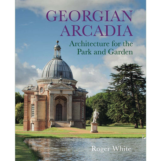 Georgian Arcadia: Architecture for the Park and Garden - The Book Bundle