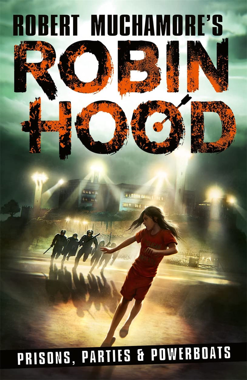 Robert Muchamore's Robin Hood 7: Prisons, Parties and Powerboats by Robert Muchamore - Fiction - Paperback