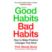 Good Habits, Bad Habits: How to Make Positive Changes That Stick by Wendy Wood - The Book Bundle