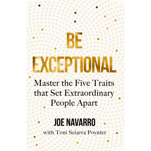 Be Exceptional: Master the Five Traits That Set Extraordinary People Apart - The Book Bundle