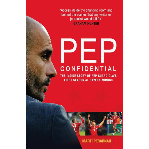 Pep Confidential: The Inside Story of Pep Guardiola's First Season at Bayern Munich by Marti Perarnau - The Book Bundle