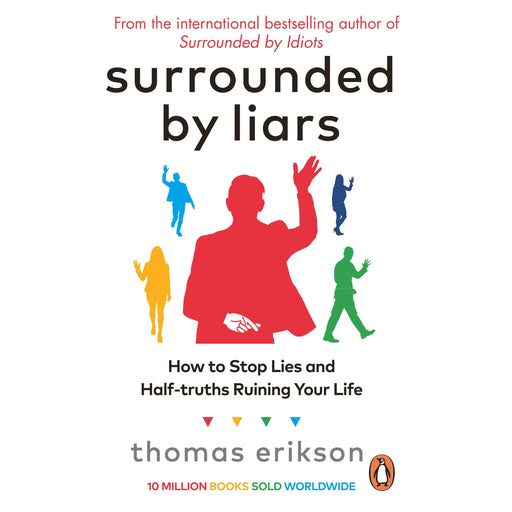 Surrounded by Liars: How to Stop Lies and Half-truths Ruining Your Life (Vermilion) - The Book Bundle