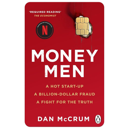 Money Men: A Hot Startup, A Billion Dollar Fraud, A Fight for the Truth by Dan McCrum - The Book Bundle