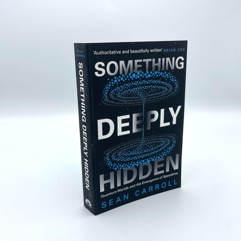 Something Deeply Hidden: Quantum Worlds and the Emergence of Spacetime by Sean Carroll - Non Fiction - Paperback